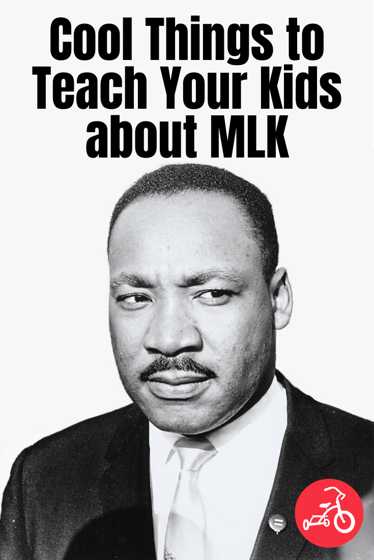 9 Cool Things to Teach Your Kids (& Yourself) About MLK